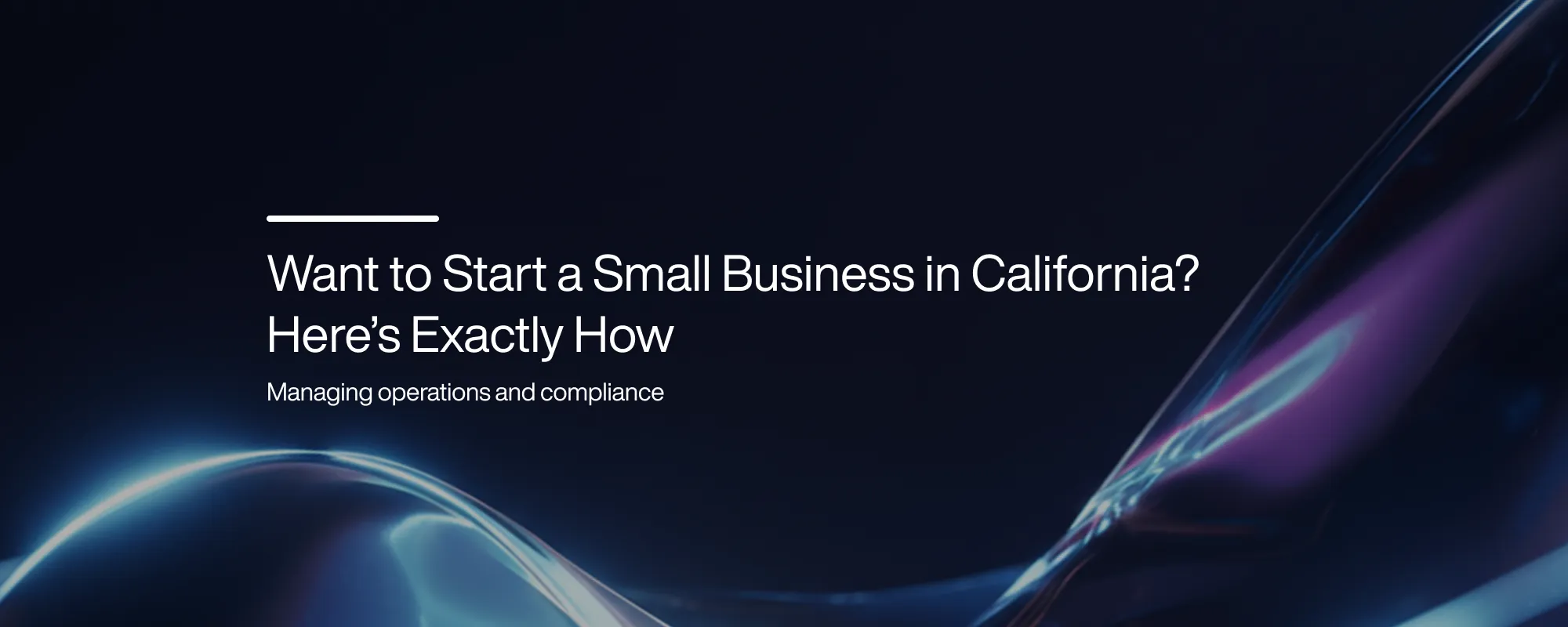 Cover image for Want to Start a Small Business in California? Here’s Exactly How