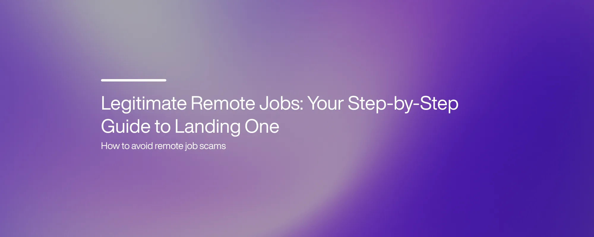 Cover image for Legitimate Remote Jobs: Your Step-by-Step Guide to Landing One