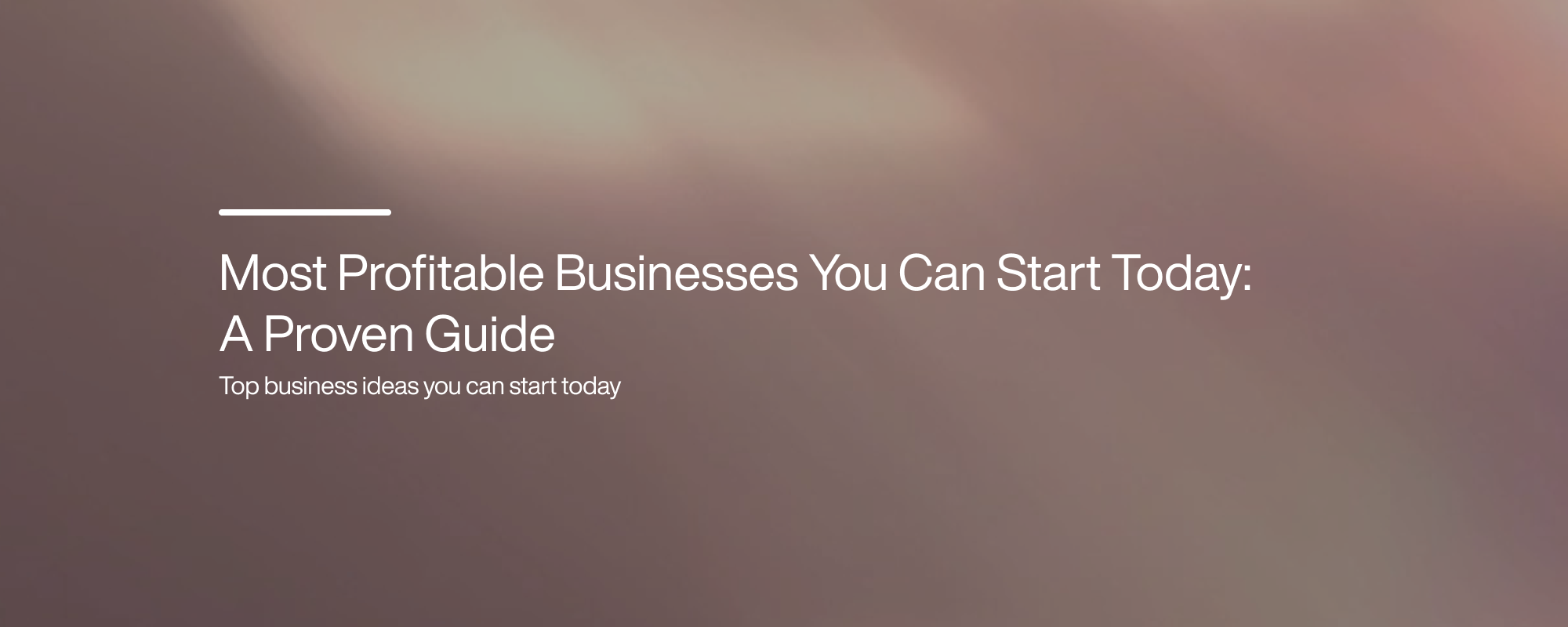 Cover image for Most Profitable Businesses You Can Start Today: A Proven Guide