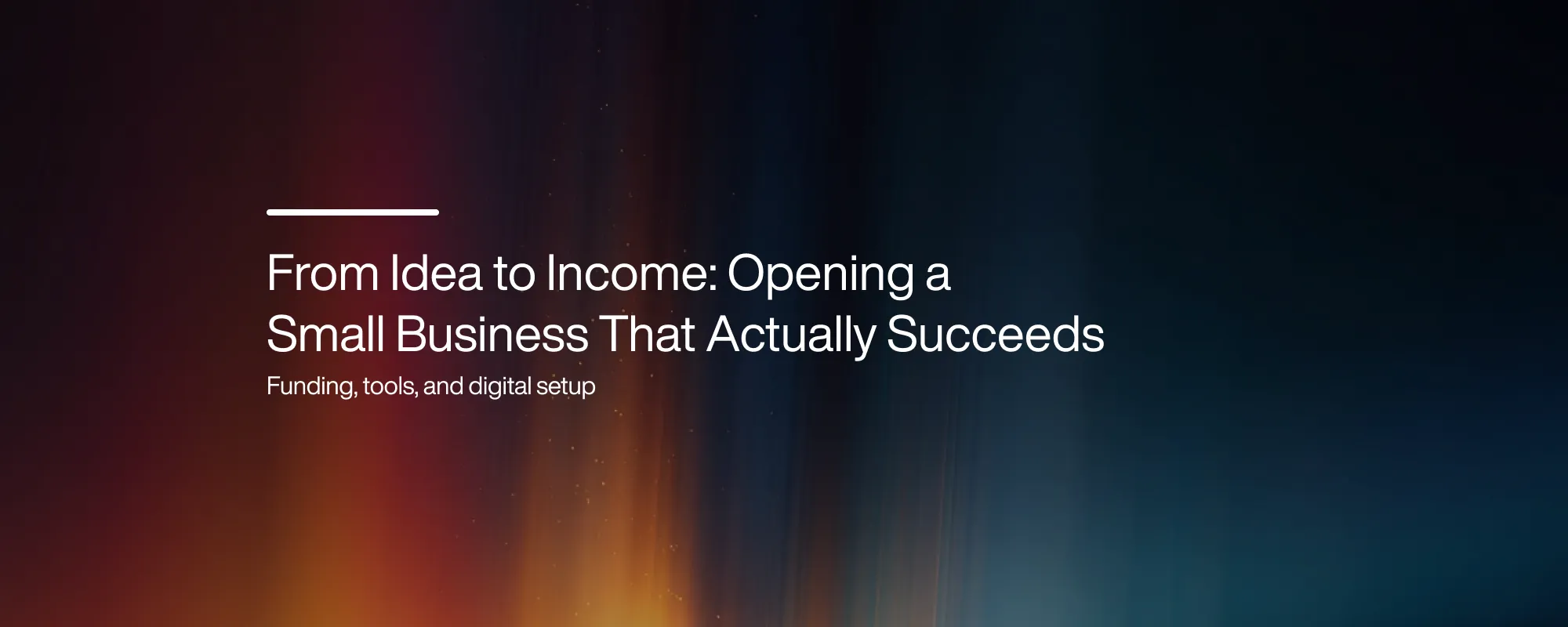 Cover image for From Idea to Income: Opening a Small Business That Actually Succeeds