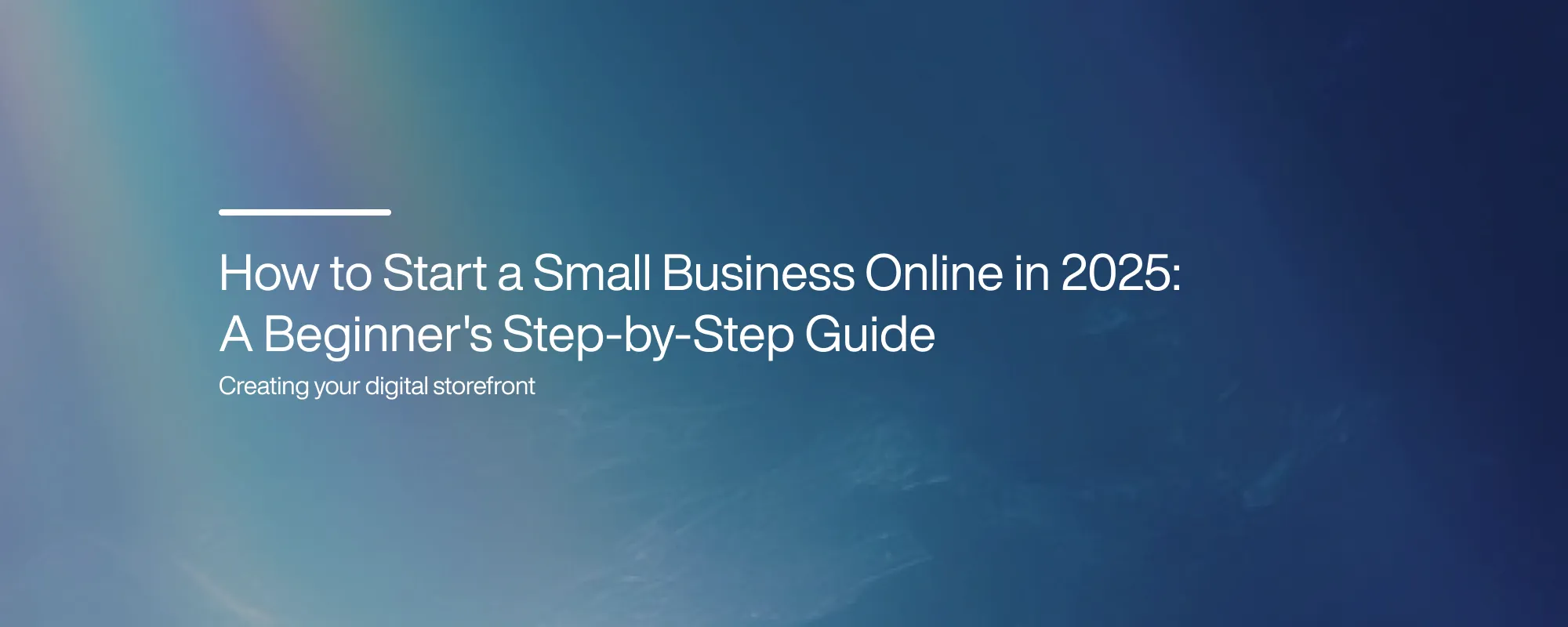 Cover image for How to Start a Small Business Online in 2025: A Beginner's Step-by-Step Guide
