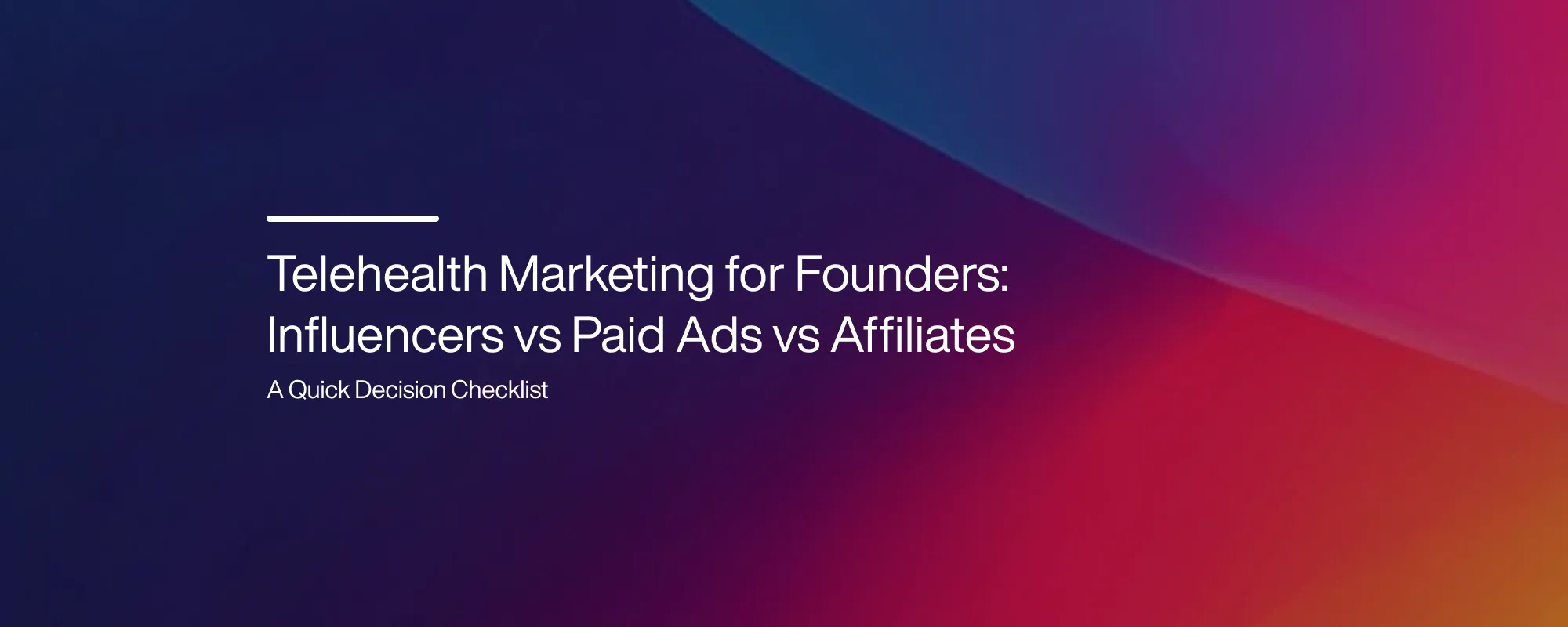 Cover image for Telehealth Marketing for Founders: Influencers vs Paid Ads vs Affiliates