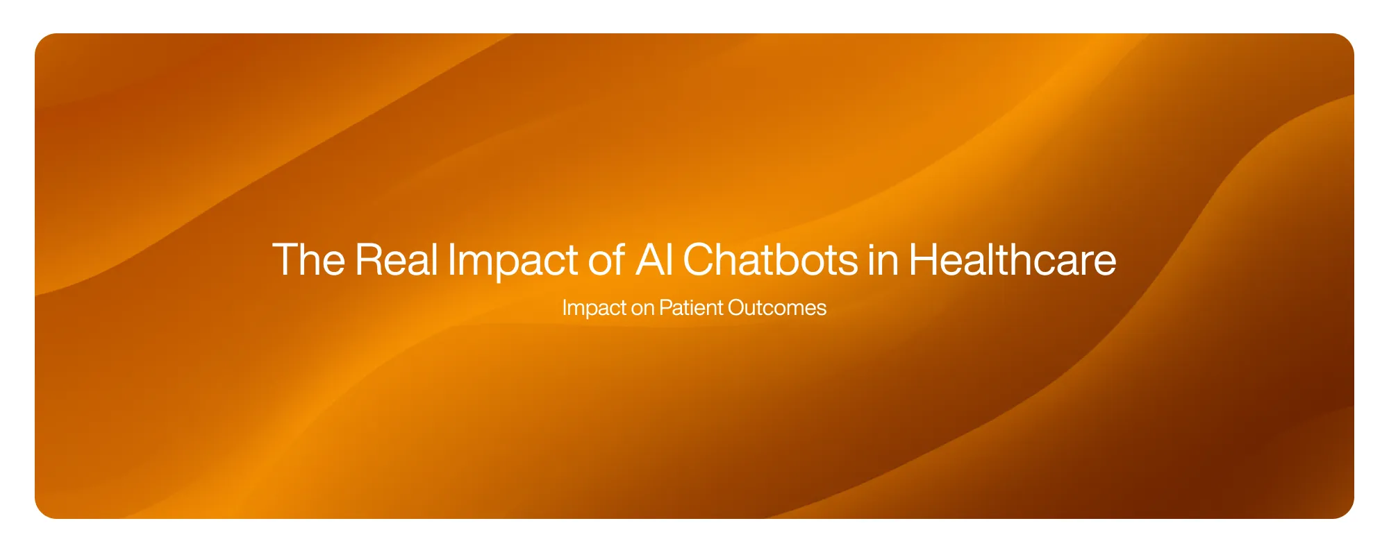 Cover image for The Real Impact of AI Chatbots in Healthcare