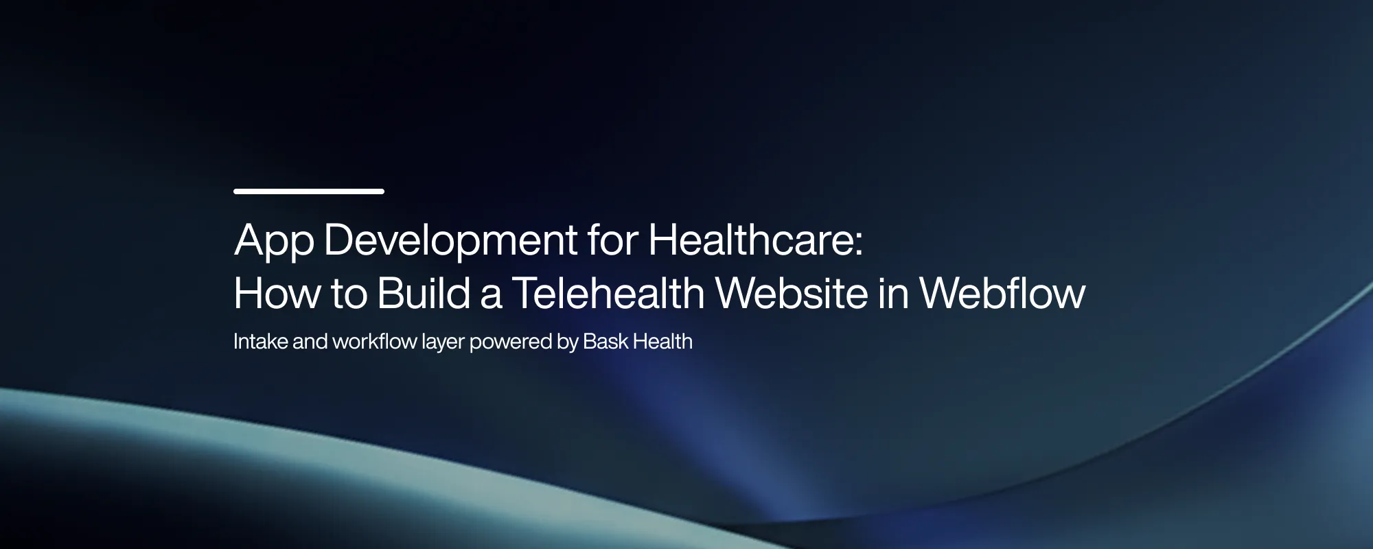App Development for Healthcare: How to Build a Telehealth Website in Webflow