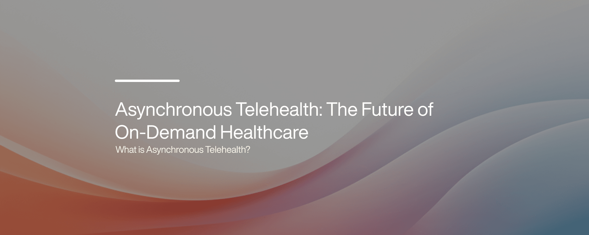 Cover image for Asynchronous Telehealth: On-Demand Care