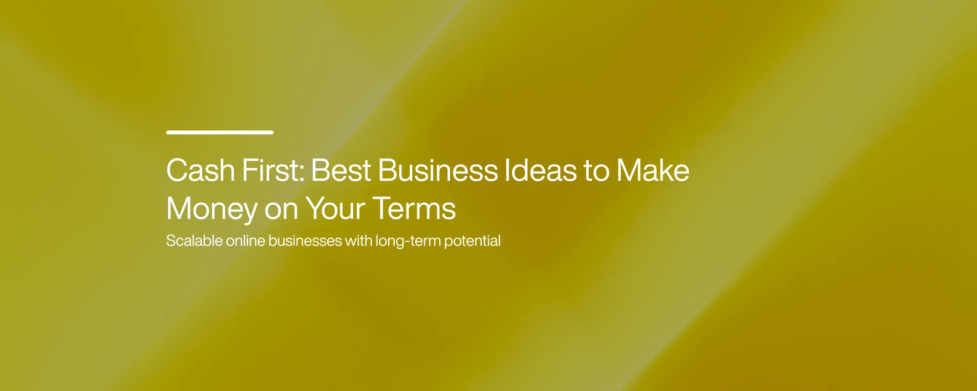 Cash First: Best Business Ideas to Make Money on Your Terms