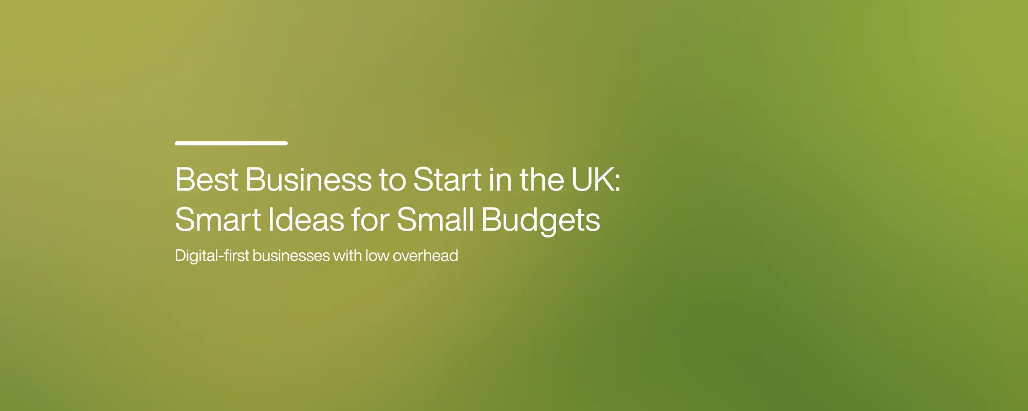 Best Business to Start in the UK: Smart Ideas for Small Budgets