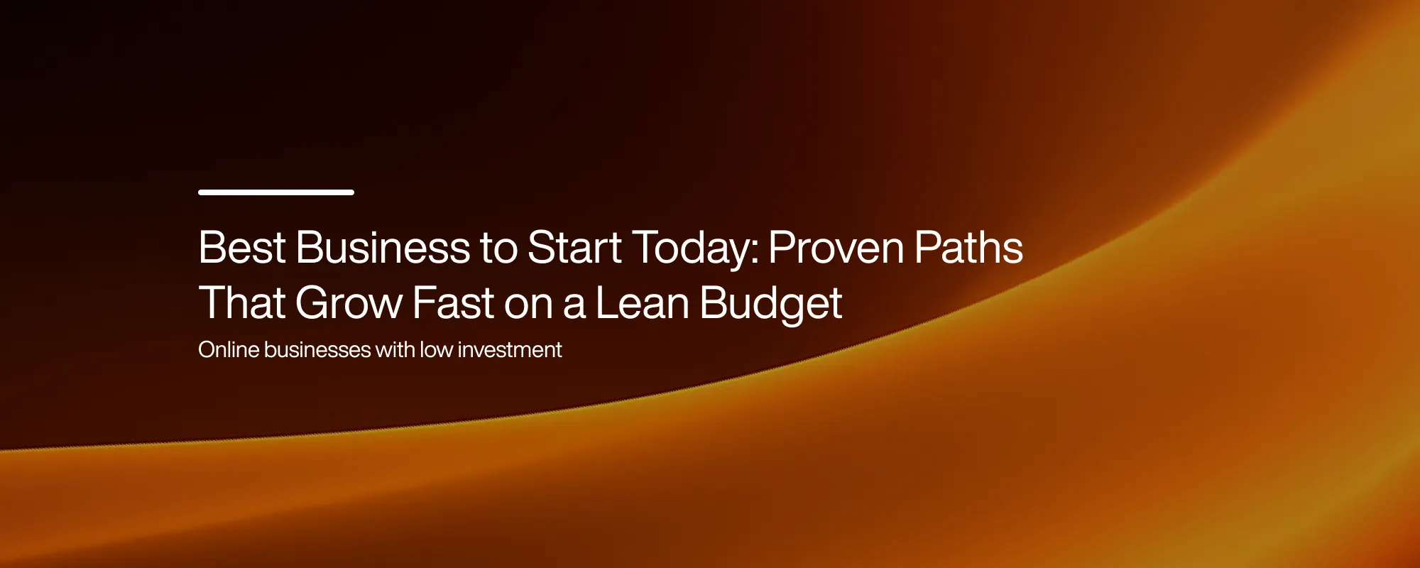 Cover image for Best Business to Start Today: Proven Paths That Grow Fast on a Lean Budget