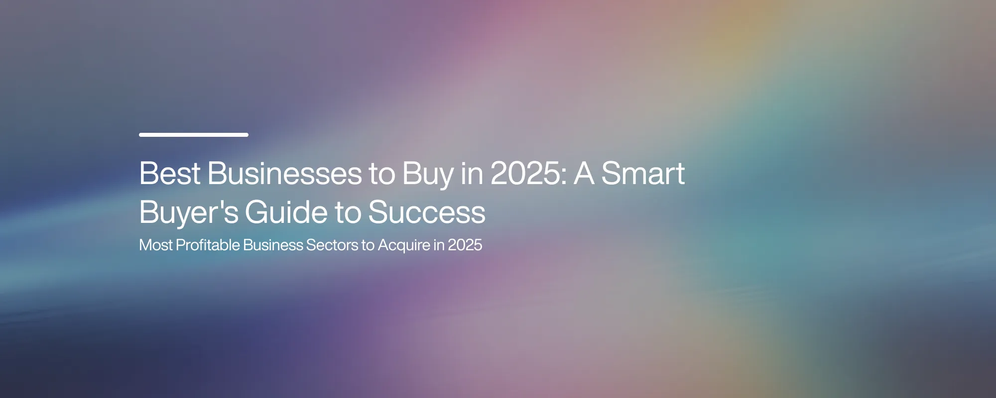 Cover image for Best Businesses to Buy in 2025: A Smart Buyer's Guide to Success
