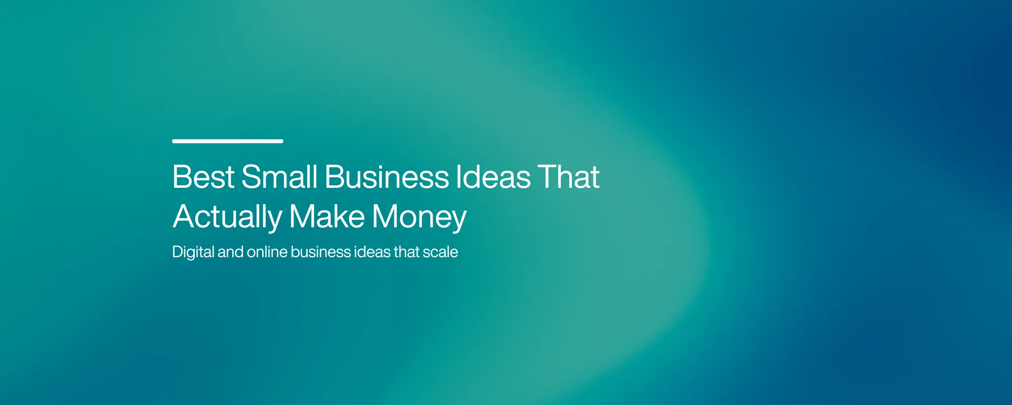 Cover image for Best Small Business Ideas That Actually Make Money