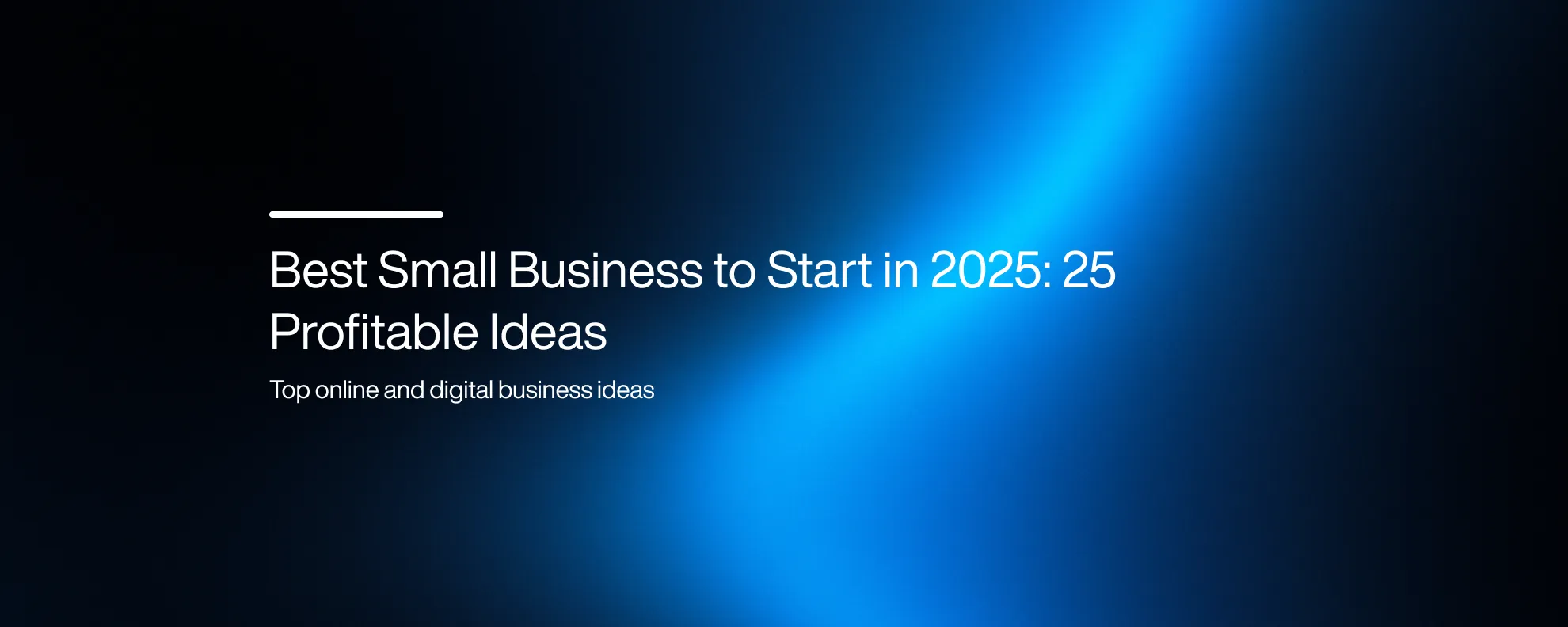 Cover image for Best Small Business to Start in 2025: 25 Profitable Ideas