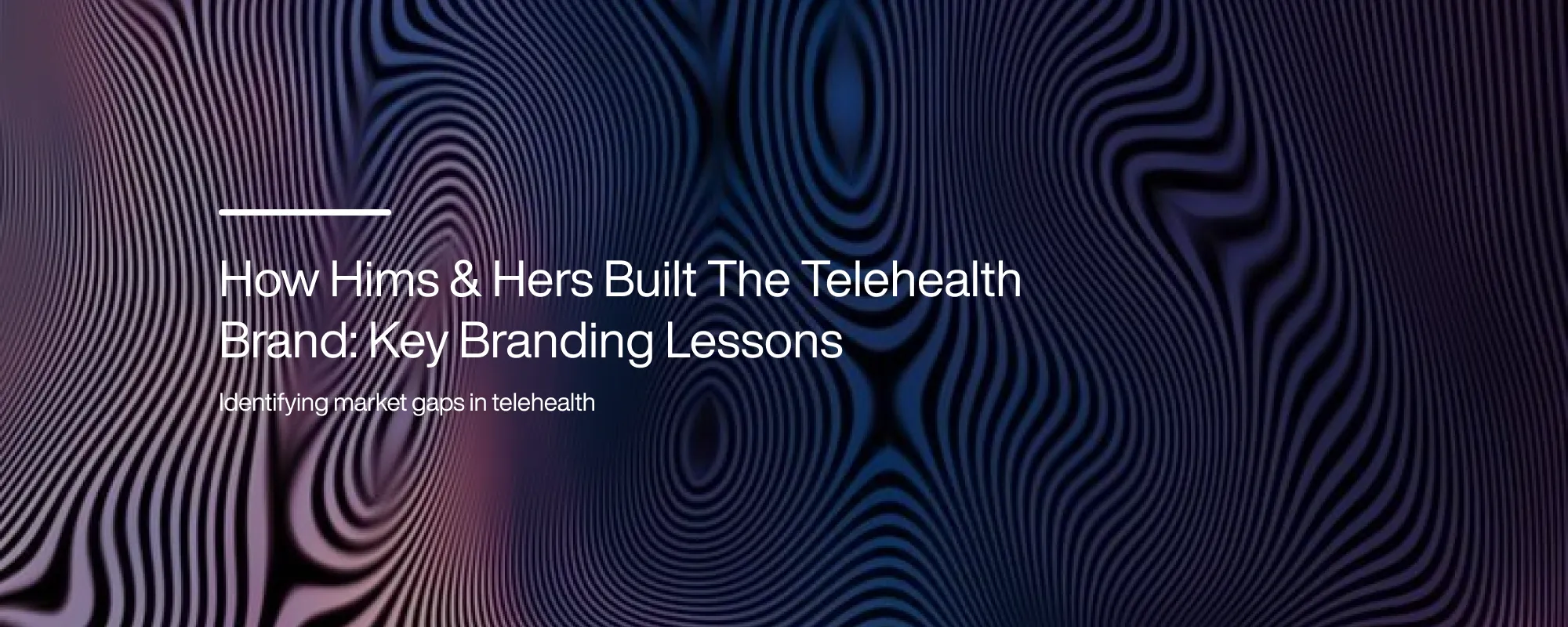 Cover image for How Hims & Hers Built The Telehealth Brand: Key Branding Lessons