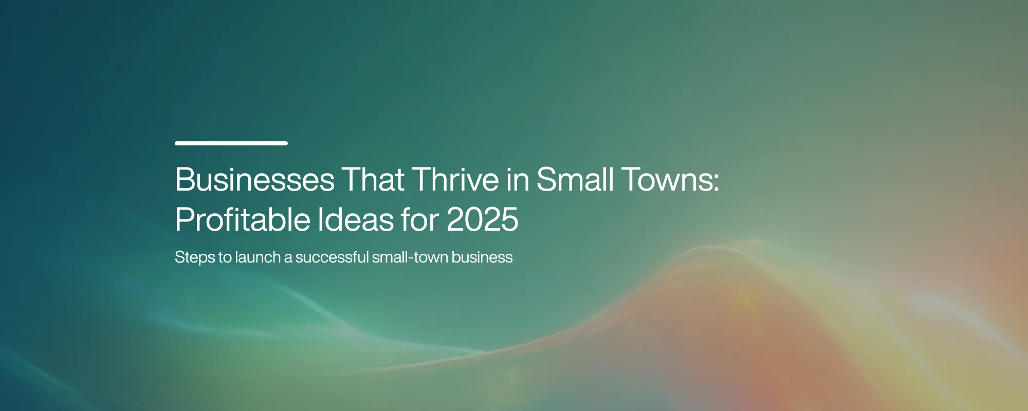 Cover image for Businesses That Thrive in Small Towns: Profitable Ideas for 2025