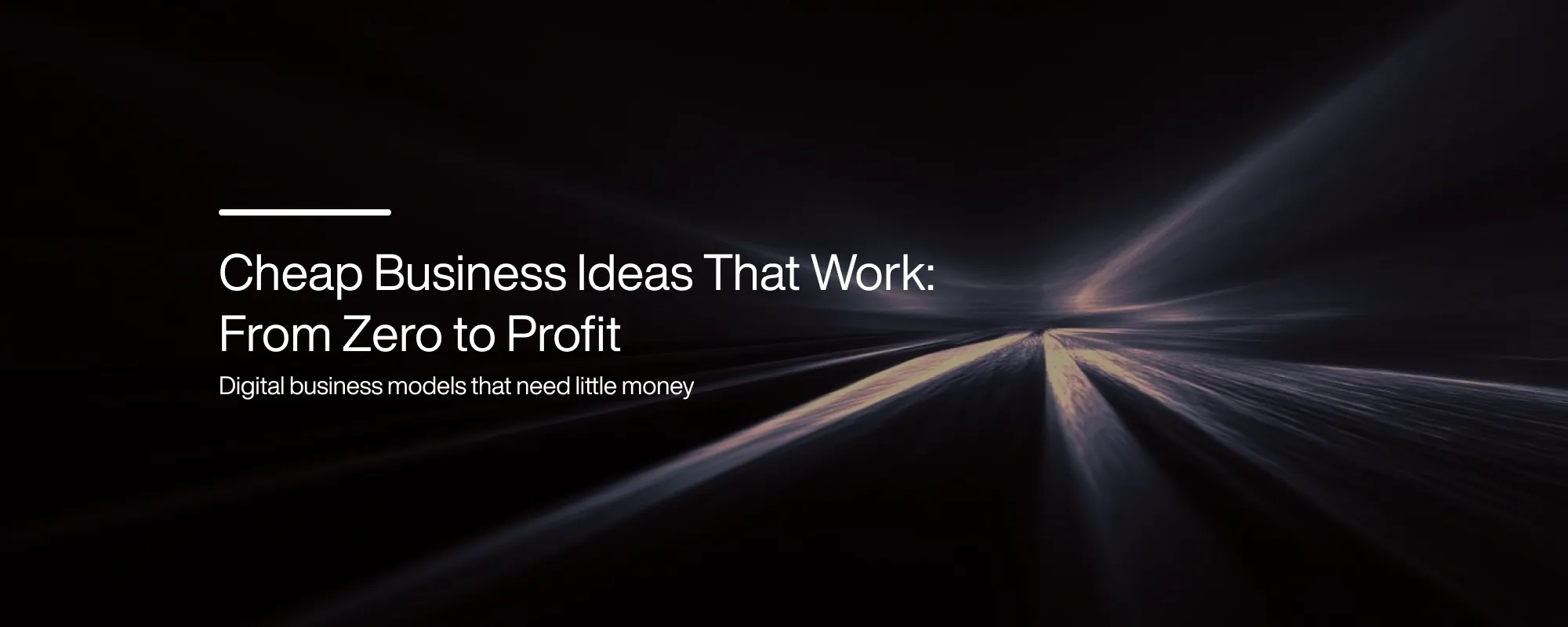 Cheap Business Ideas That Work: From Zero to Profit
