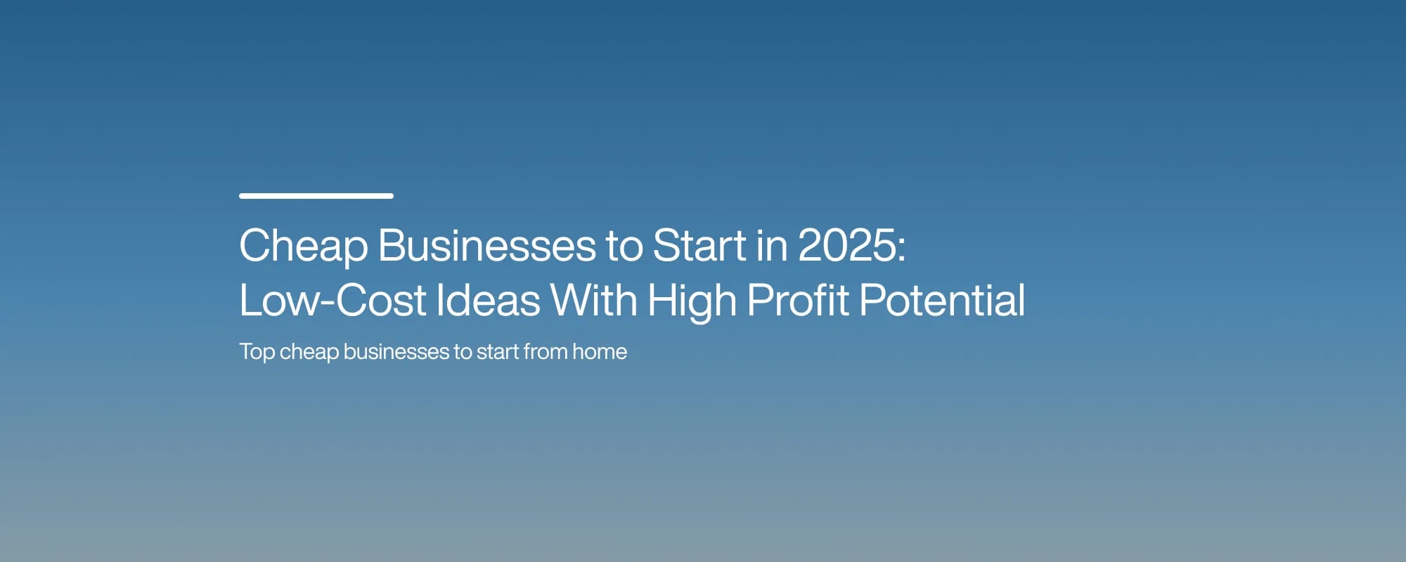 Cover image for Cheap Businesses to Start: Low-Cost, High-Profit Ideas