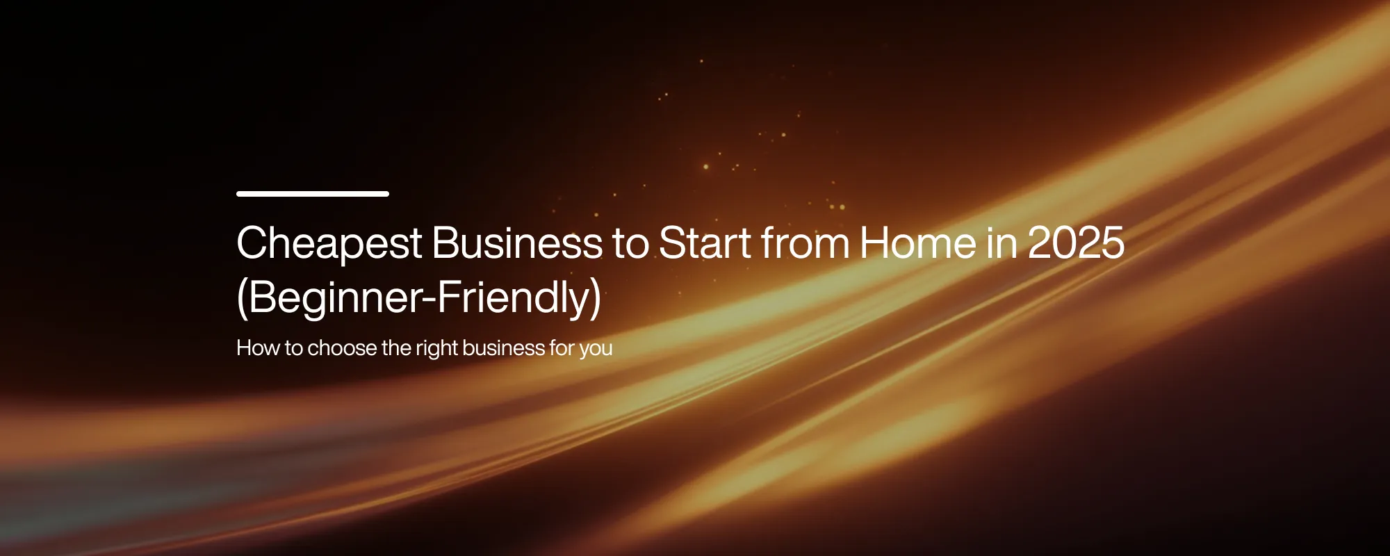 Cheapest Business to Start from Home in 2025 (Beginner-Friendly)