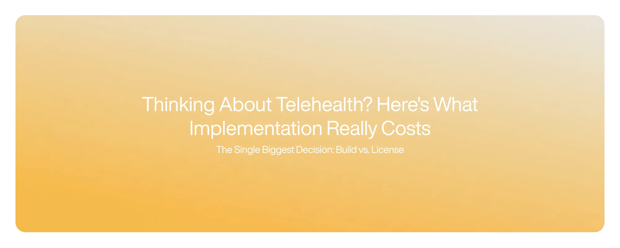 Cover image for Thinking About Telehealth? Here's What Implementation Really Costs