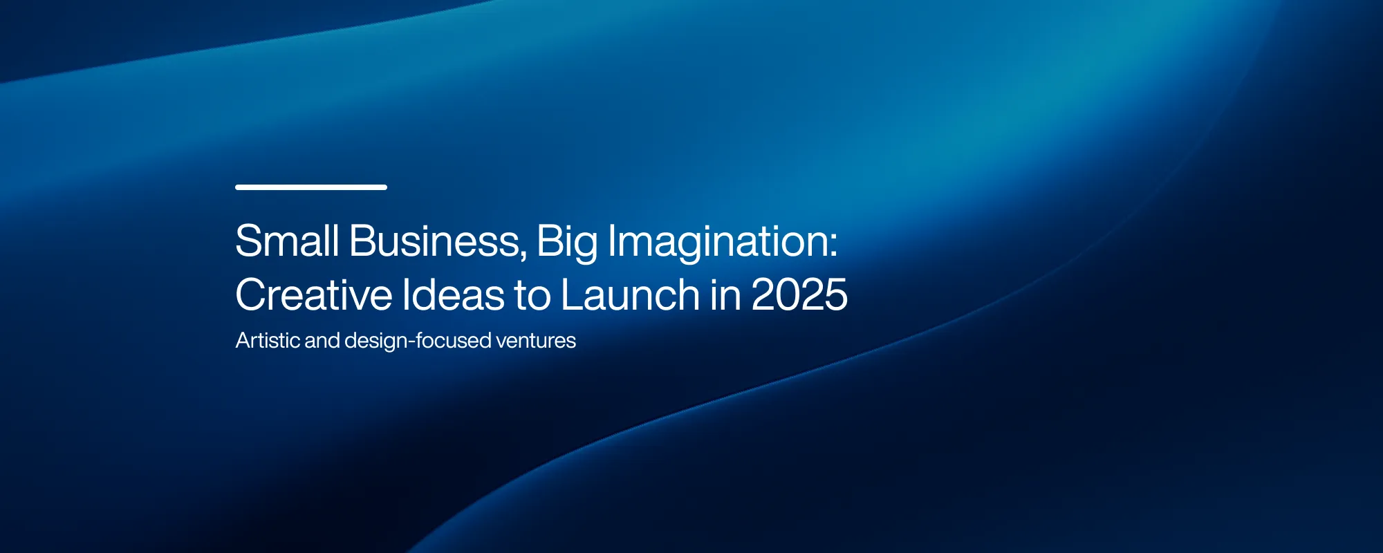 Cover image for Small Business, Big Imagination: Creative Ideas to Launch in 2025
