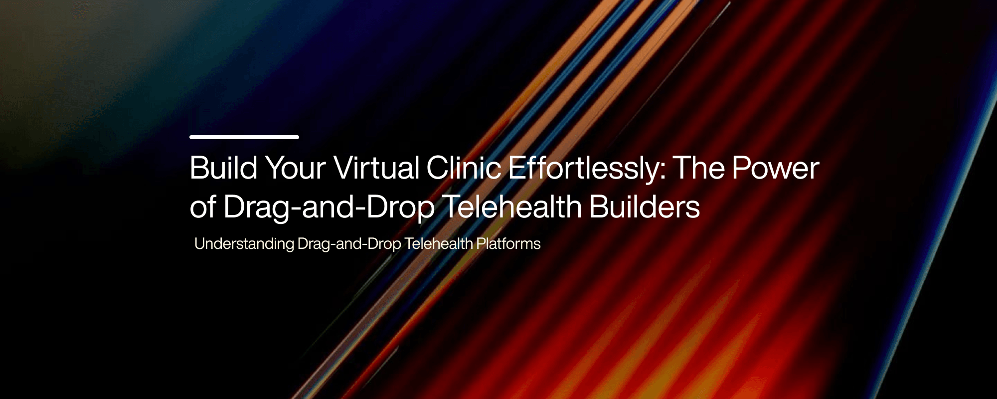 Cover image for Build Your Virtual Clinic Effortlessly: The Power of Drag-and-Drop Telehealth Builders