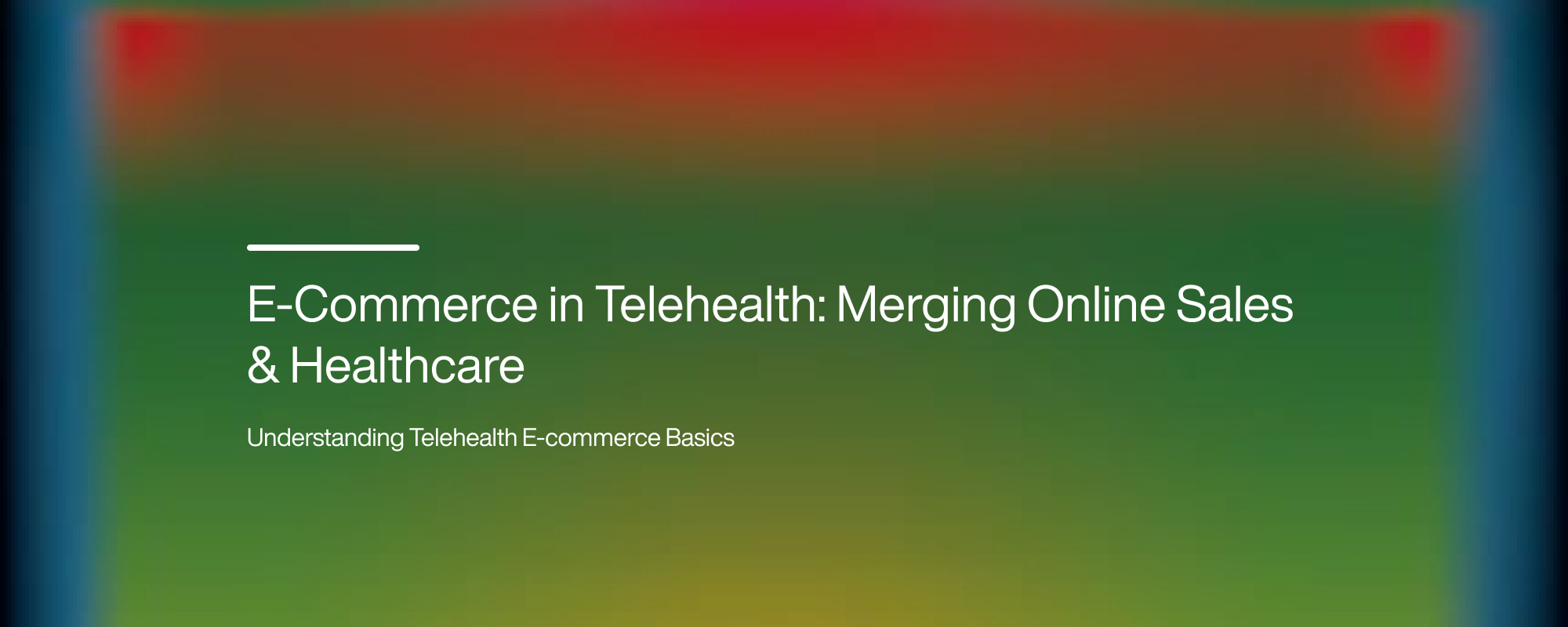 Cover image for E-Commerce in Telehealth: Merging Online Sales & Healthcare