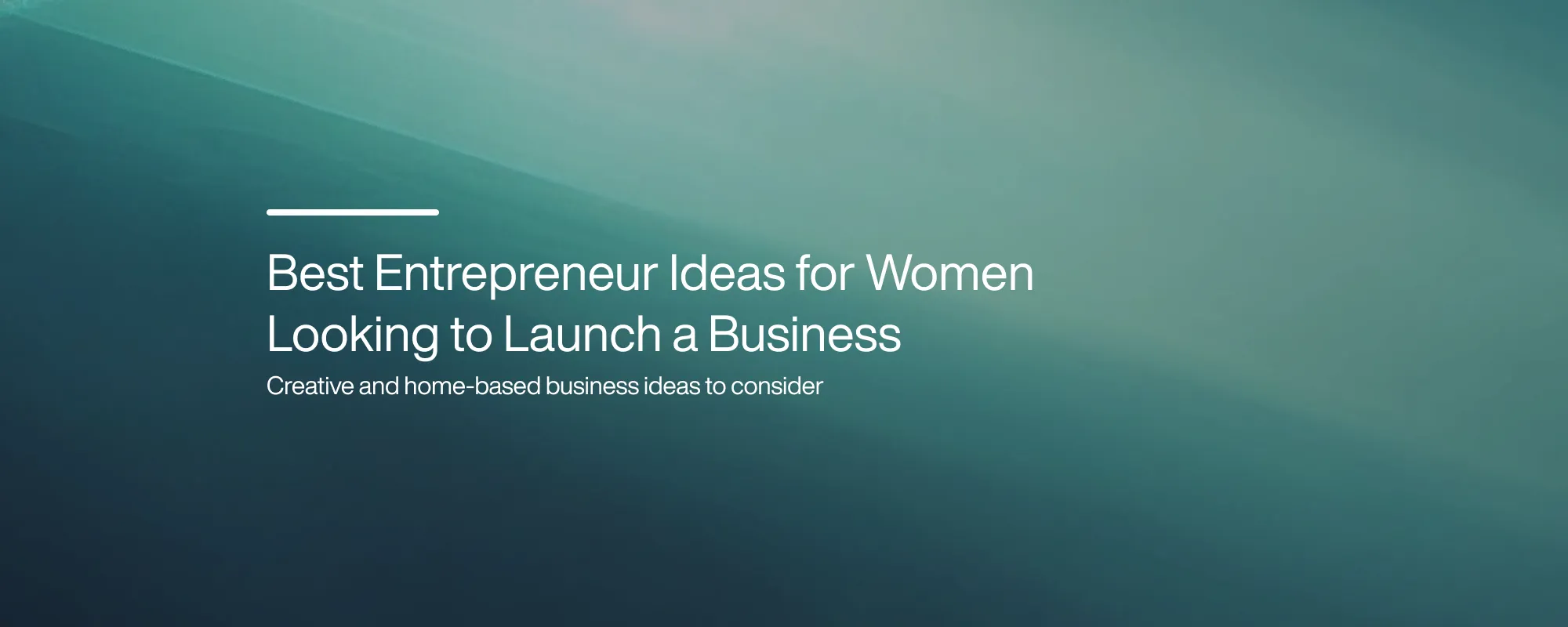 Cover image for Best Entrepreneur Ideas for Women Looking to Launch a Business