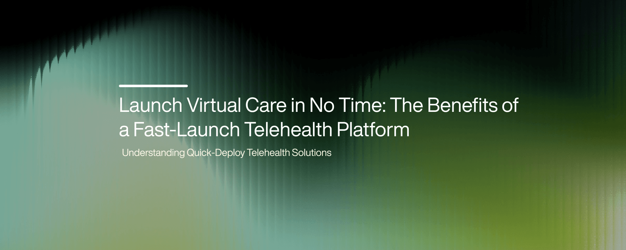 Cover image for Fast-Launch Telehealth Platform: Benefits and Features