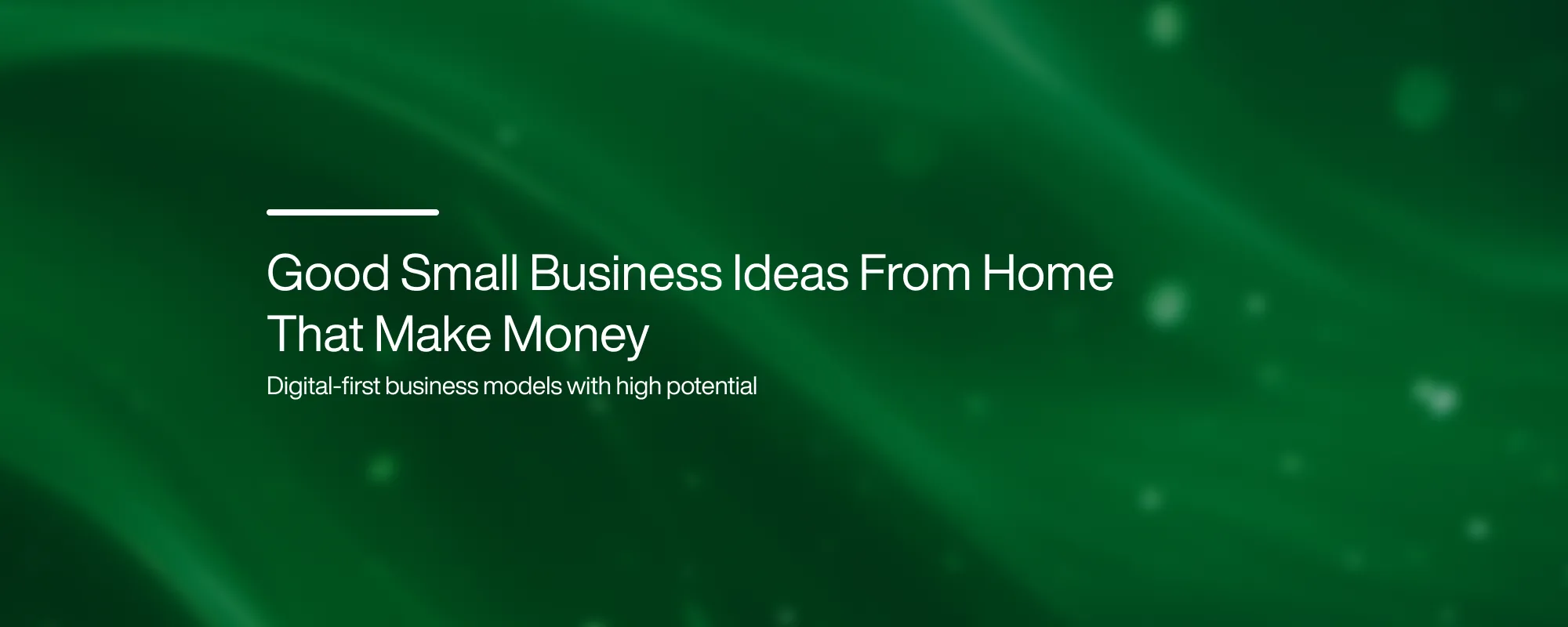 Cover image for Good Small Business Ideas From Home That Make Money