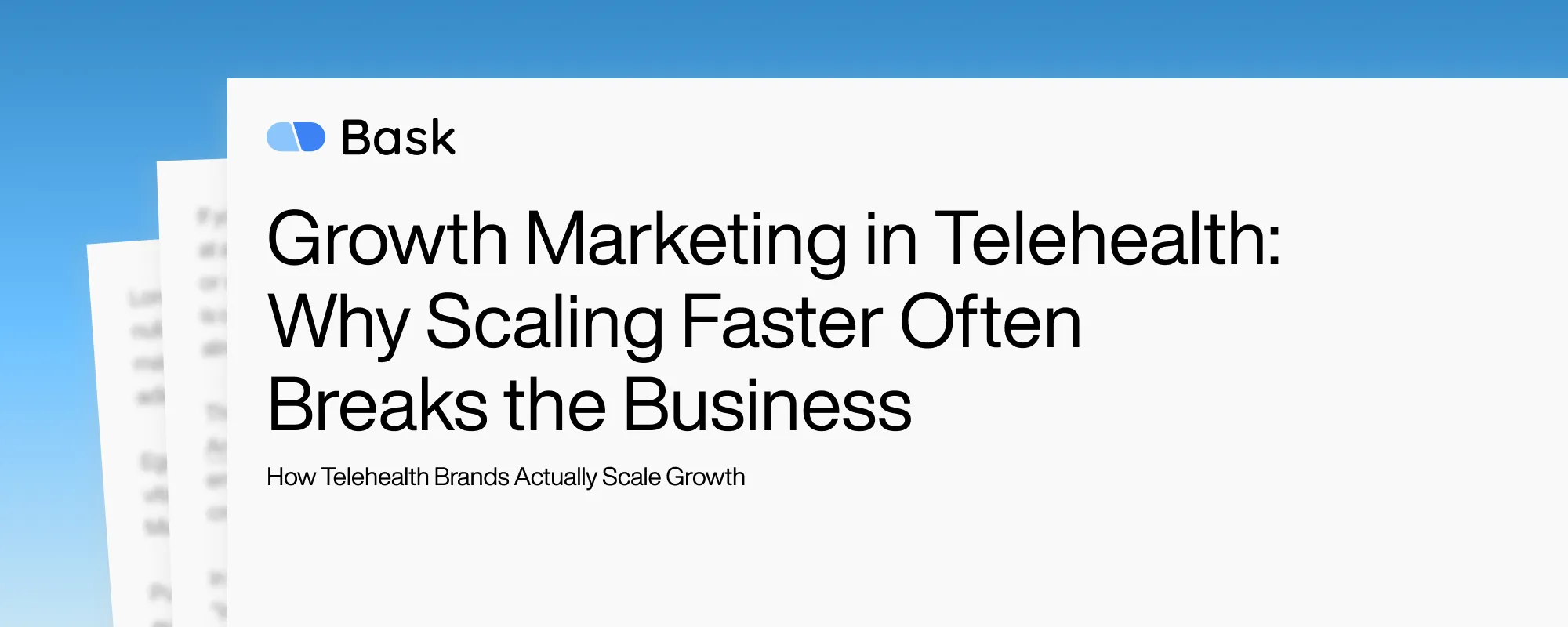 Cover image for Growth Marketing in Telehealth: Why Scaling Faster Often Breaks the Business