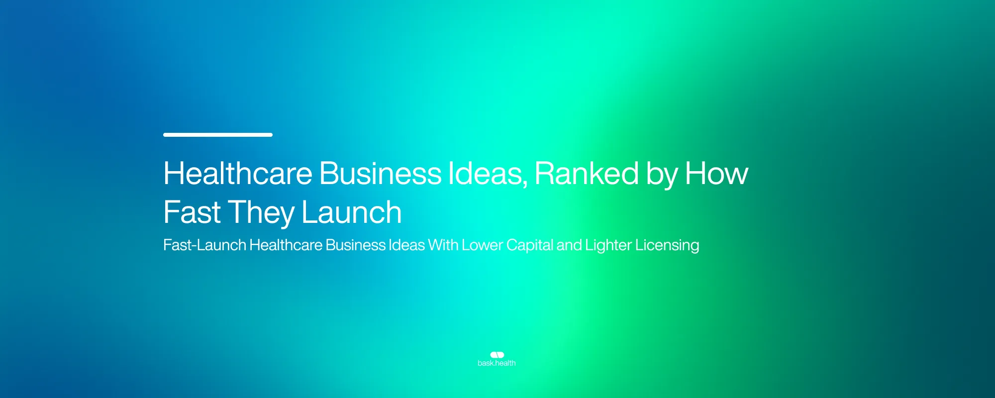 Cover image for Healthcare Business Ideas, Ranked by How Fast They Launch