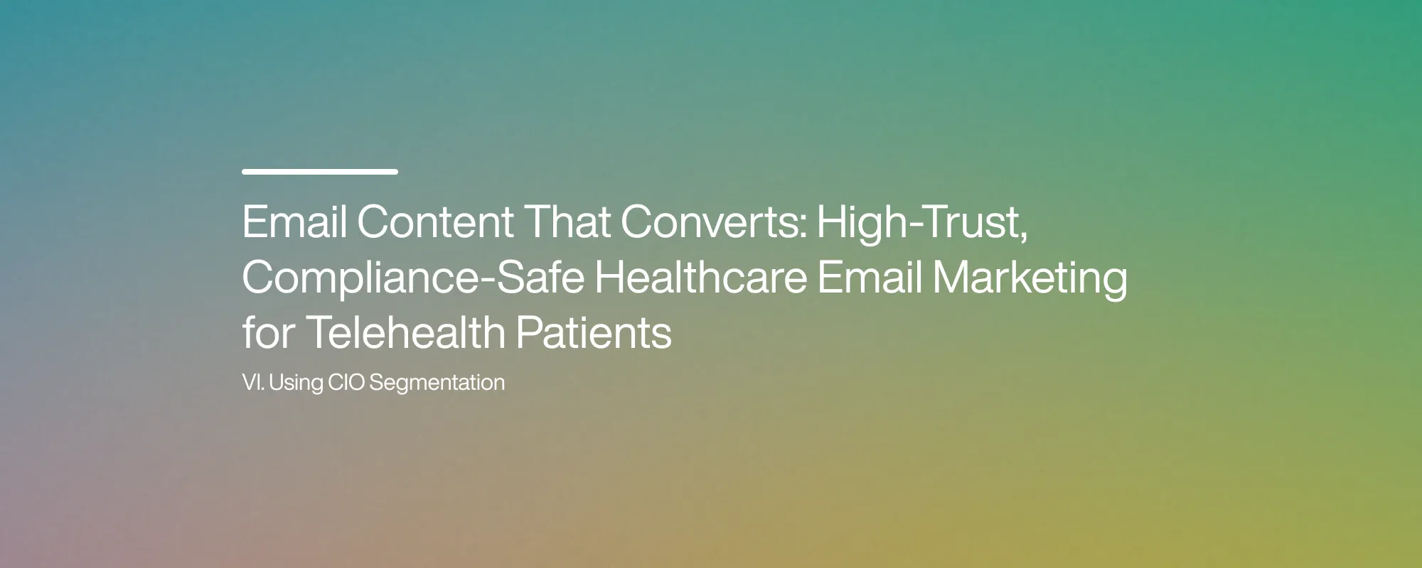 Cover image for Email Content That Converts: High-Trust, Compliance-Safe Healthcare Email Marketing for Telehealth Patients
