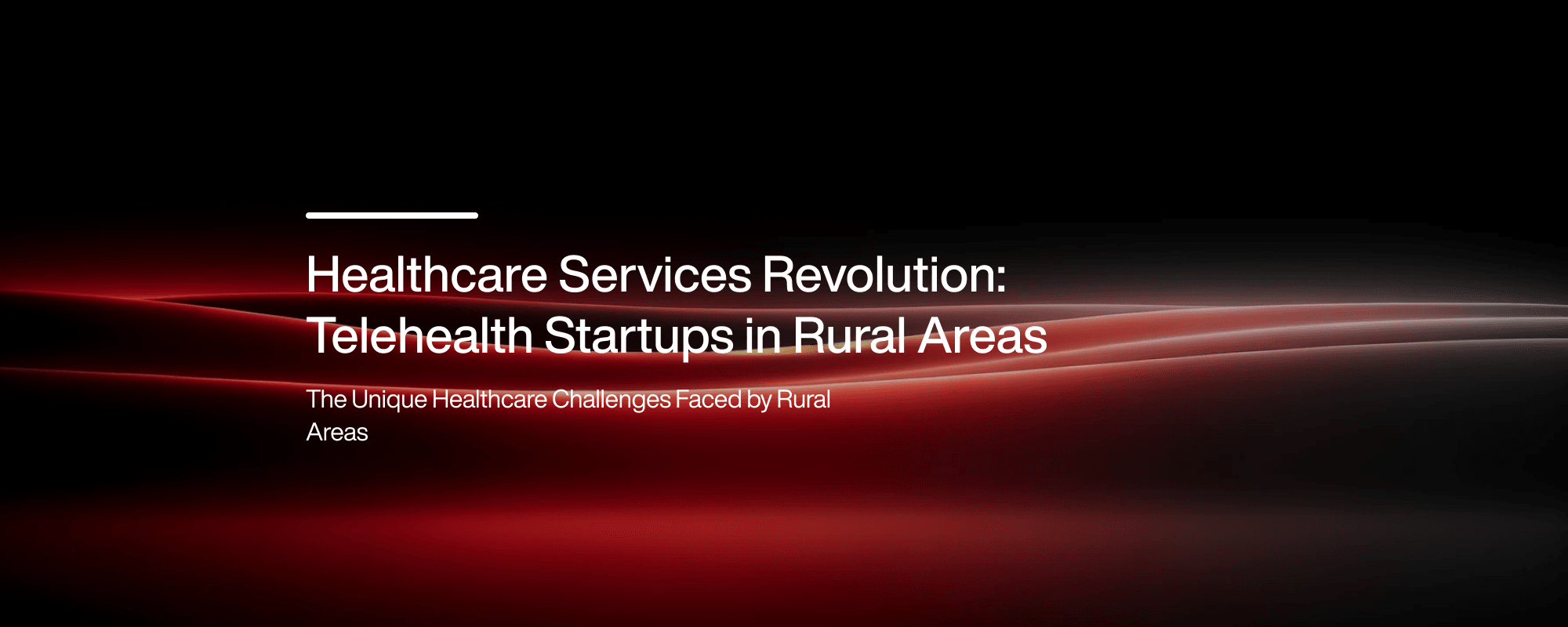 Cover image for Healthcare Services Revolution: Telehealth Startups in Rural Areas