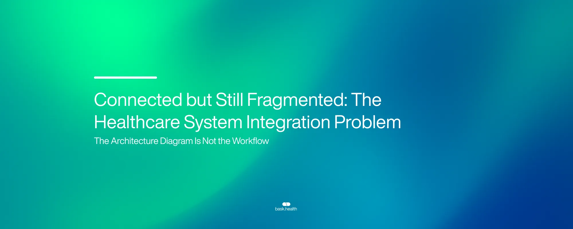 Cover image for Connected but Still Fragmented: The Healthcare System Integration Problem