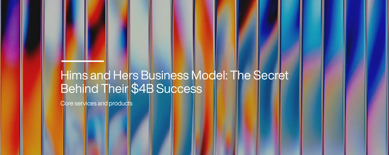 Cover image for Hims and Hers Business Model: The Secret Behind Their $4B Success