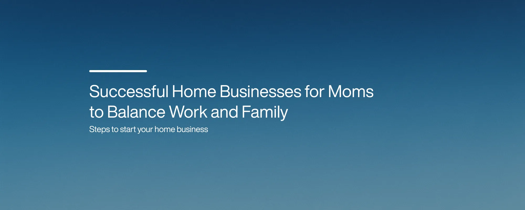 Successful Home Businesses for Moms to Balance Work and Family