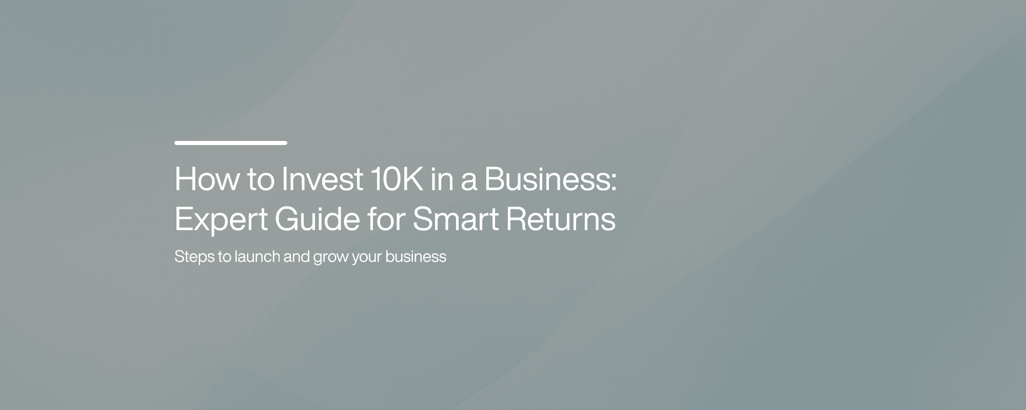 How to Invest 10K in a Business: Expert Guide for Smart Returns