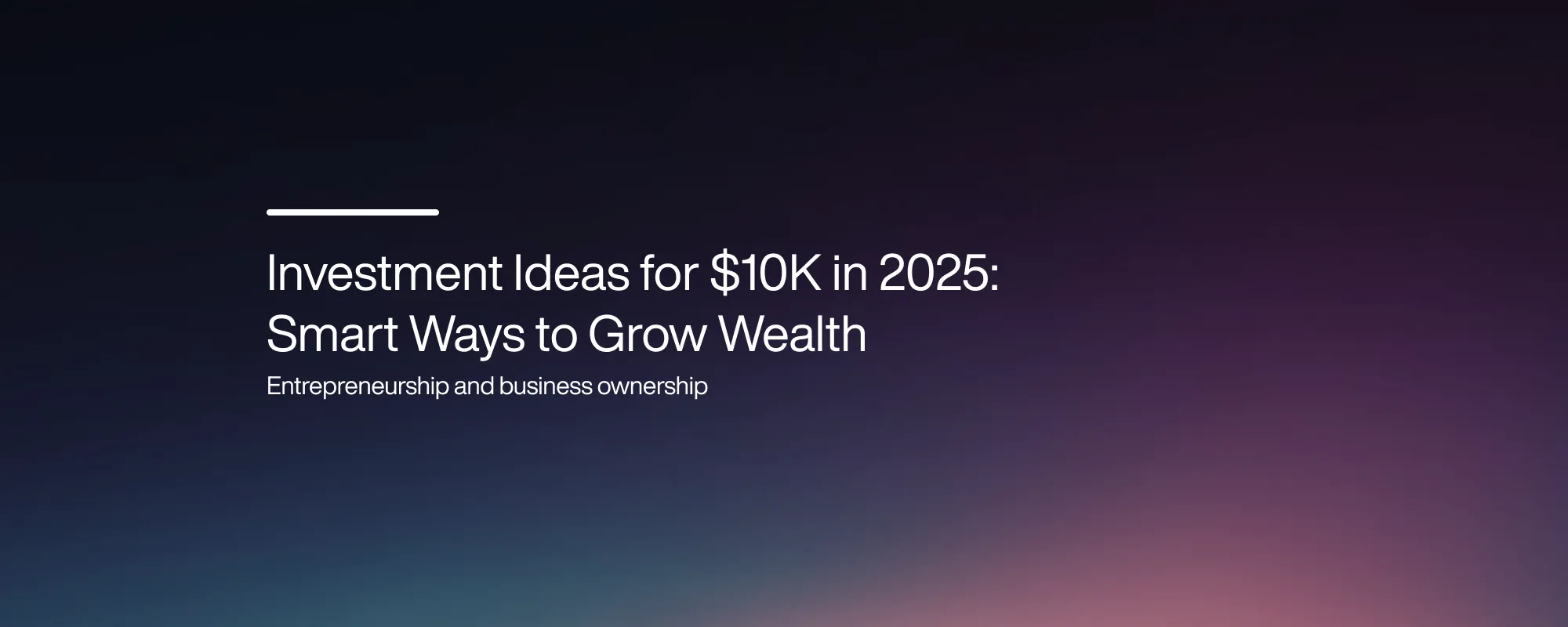 Cover image for Investment Ideas for $10K to Grow Your Wealth
