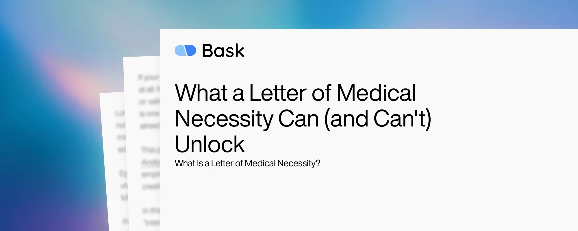 Cover image for What a Letter of Medical Necessity Can (and Can't) Unlock
