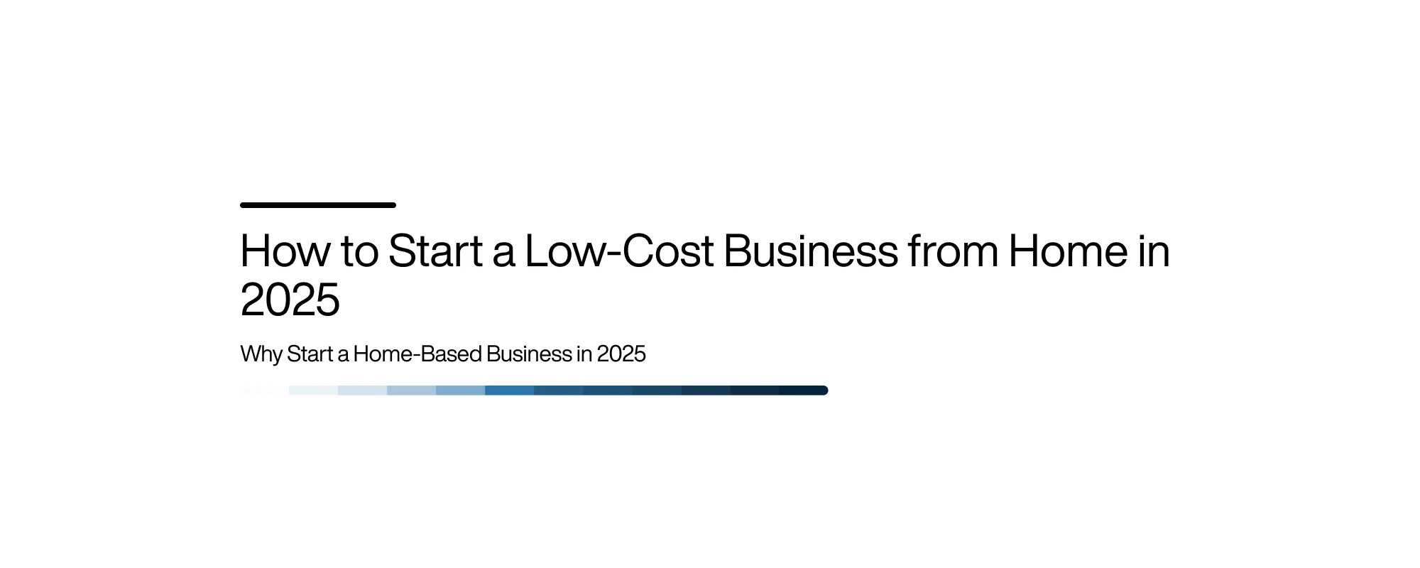 Cover image for How to Start a Low-Cost Business from Home in 2025