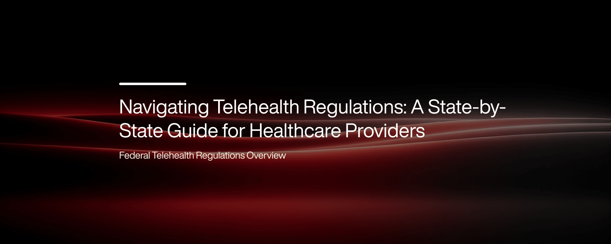 Cover image for Navigating Telehealth Regulations: A State-by-State Guide for Healthcare Providers