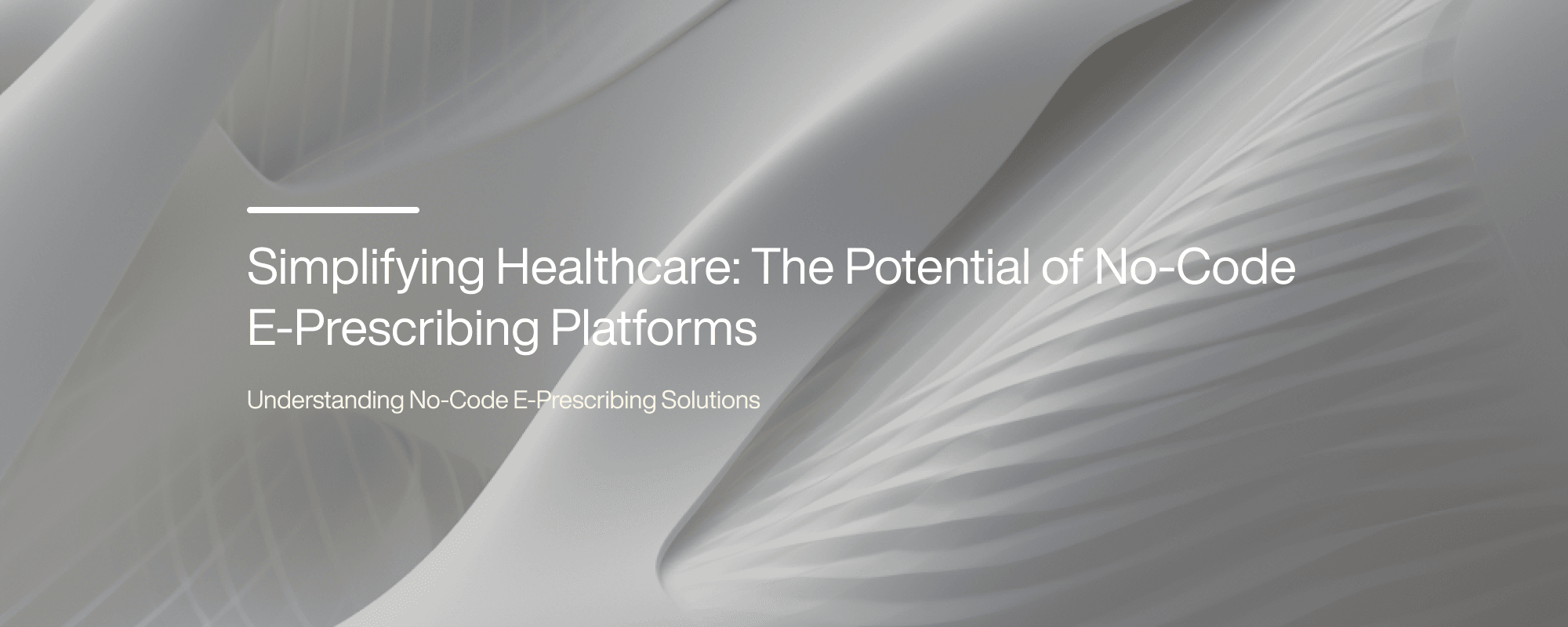 Cover image for Simplifying Healthcare: The Potential of No-Code E-Prescribing Platforms