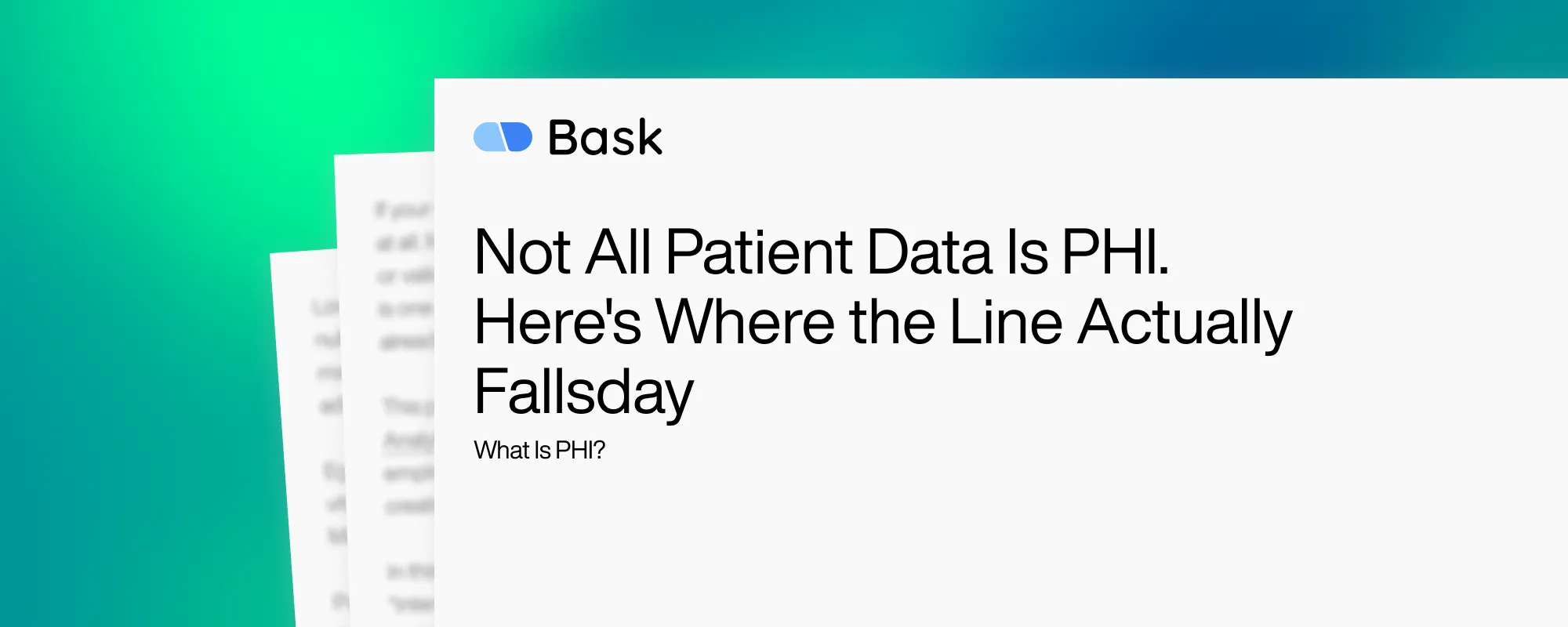 Not All Patient Data Is PHI. Here's Where the Line Actually Falls