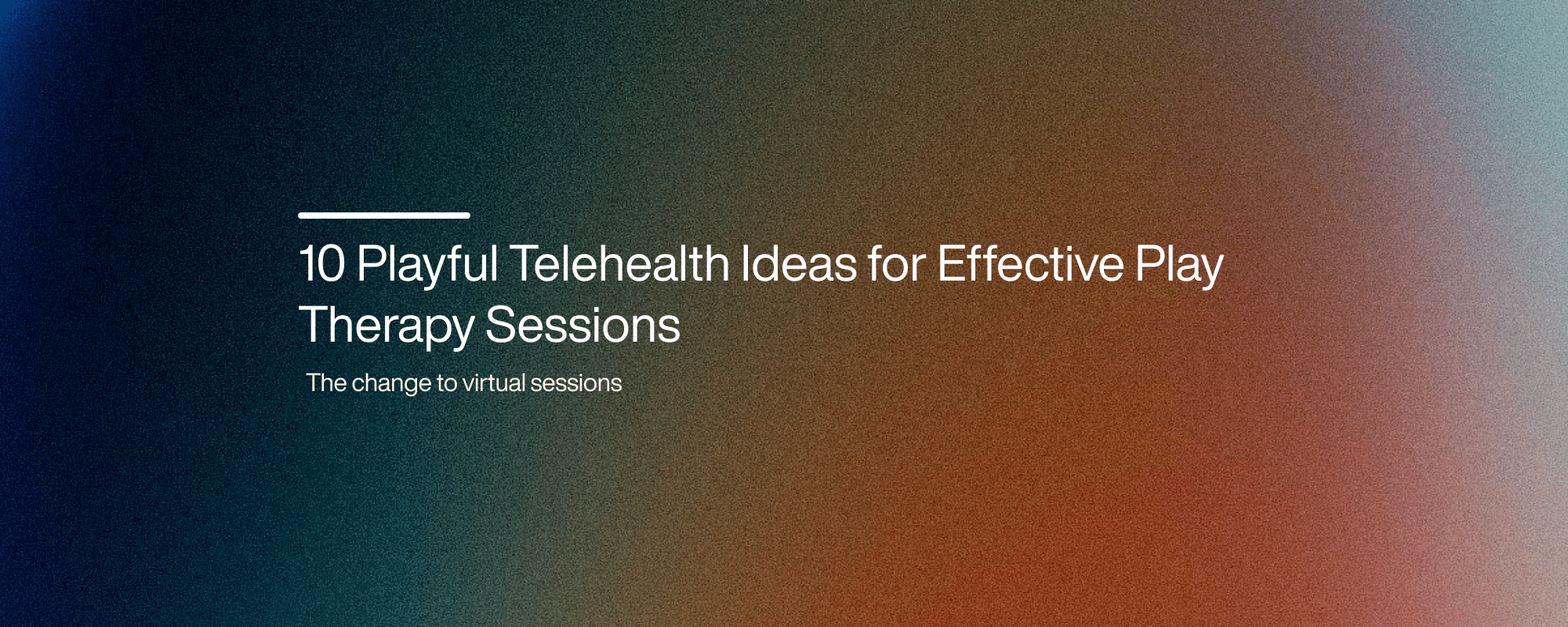 Cover image for 10 Playful Telehealth Ideas for Effective Play Therapy Sessions