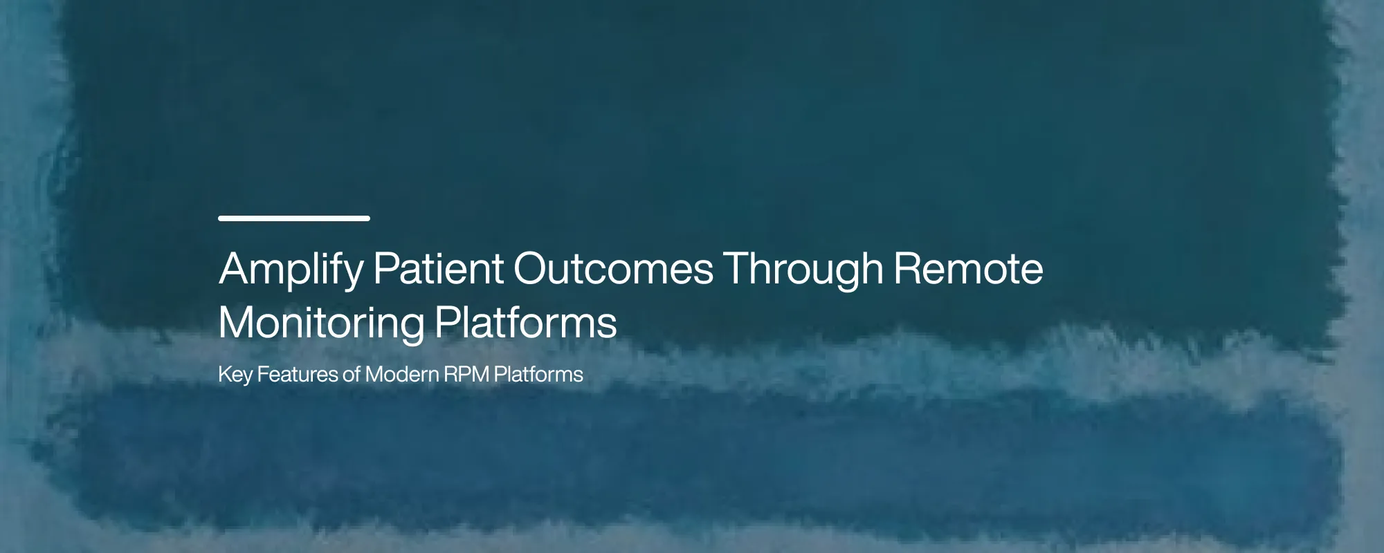 Cover image for Amplify Patient Outcomes Through Remote Monitoring Platforms