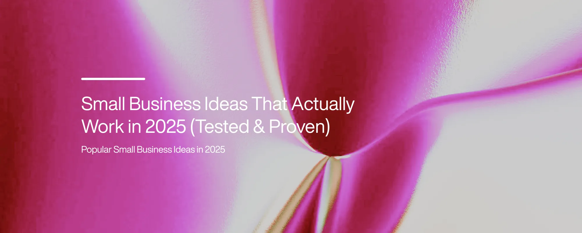 Cover image for Small Business Ideas That Actually Work in 2025 (Tested & Proven)