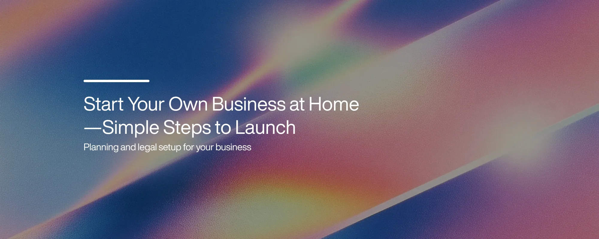 Start Your Own Business at Home—Simple Steps to Launch
