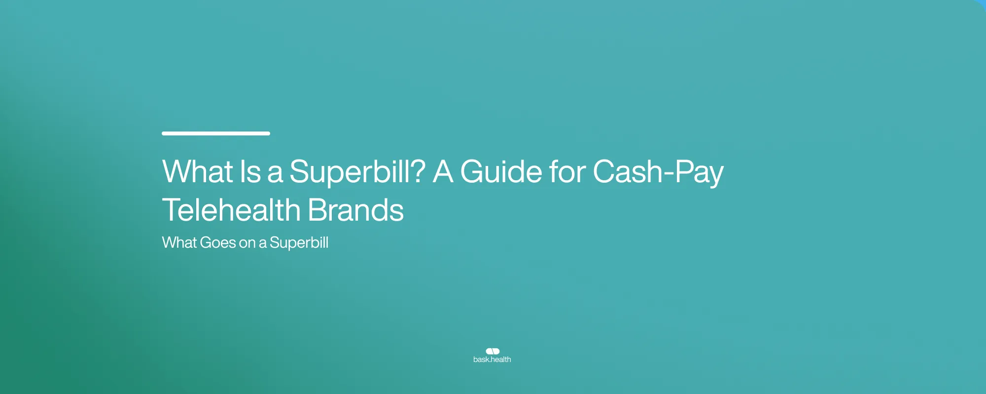 Cover image for What Is a Superbill? A Guide for Cash-Pay Telehealth Brands