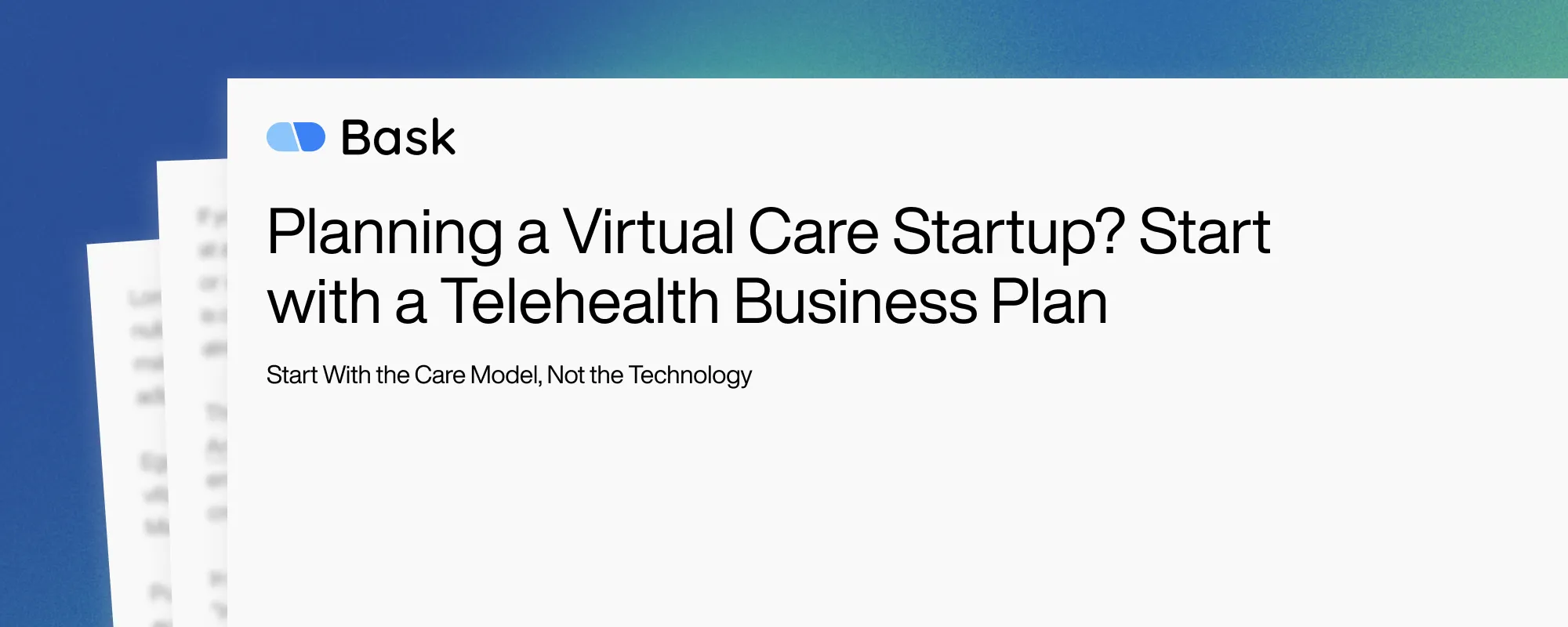 Cover image for Planning a Virtual Care Startup? Start with a Telehealth Business Plan