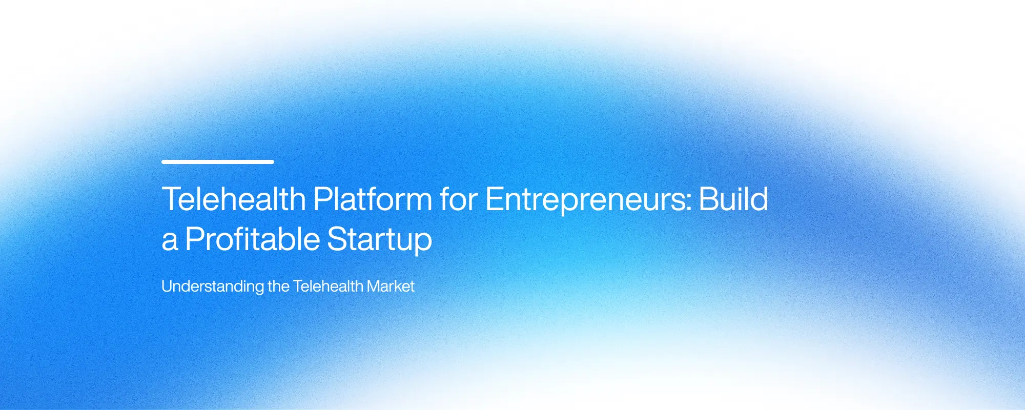 Cover image for Telehealth Platform for Entrepreneurs: Build a Profitable Startup