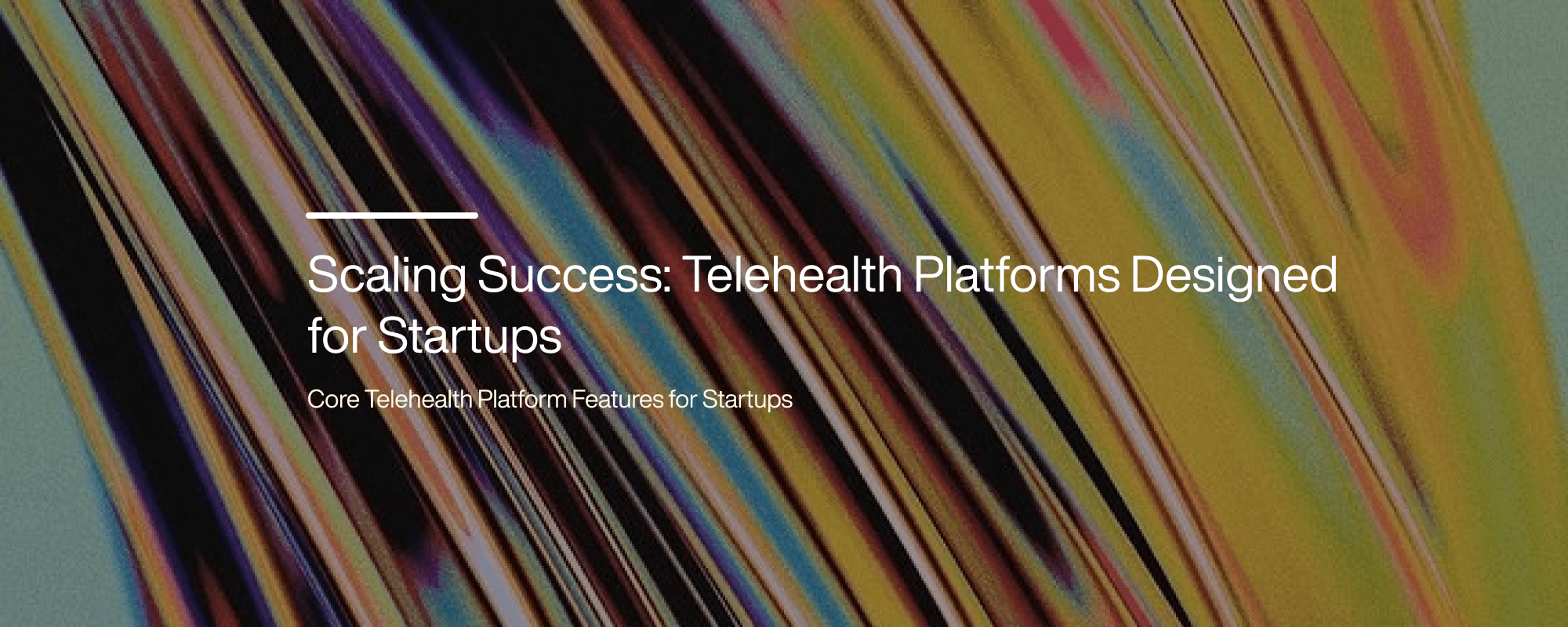 Cover image for Scaling Success: Telehealth Platforms Designed for Startups