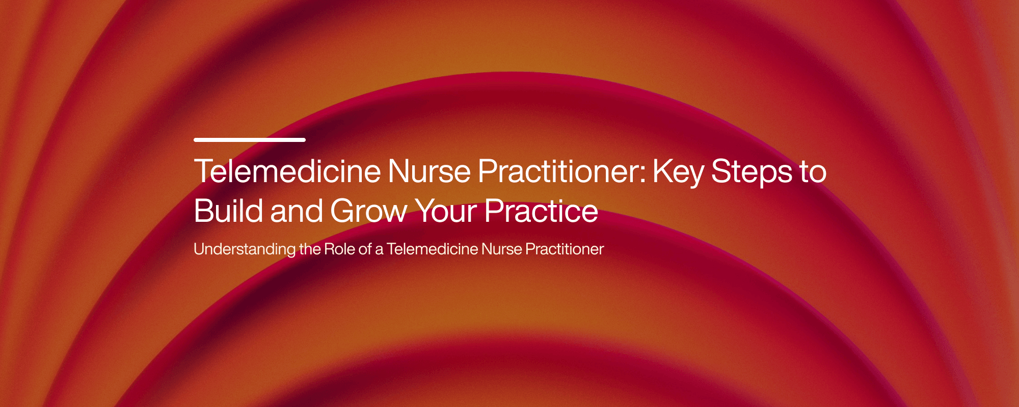 Cover image for Telemedicine Nurse Practitioner: Key Steps to Build and Grow Your Practice
